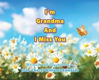 I'm Grandma And I Miss You