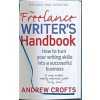 The Freelance Writer's Handbook : How to Turn Your Writing Skills into a Successful Business (Paperback)