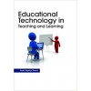 Educational  Technology  in Teaching  and Learning