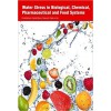 Water Stress in Biological, Chemical, Pharmaceutical and Food Systems