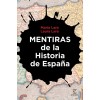 MENTIRAS DE LA HISTORIA DE ESPANA (Paperback)